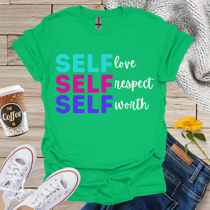 Self Love, Respect, Worth T-Shirt