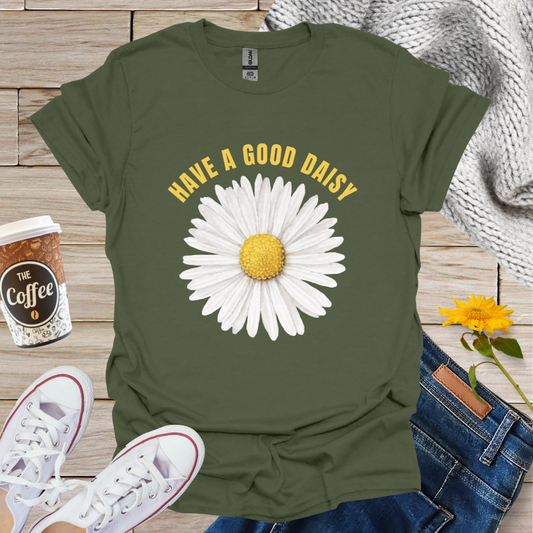Have A Good Daisy T-Shirt
