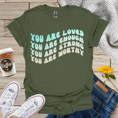 Loved Enough Strong T-Shirt