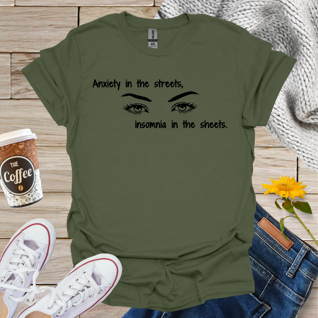 Anxiety In The Streets Insomnia In The Sheets T-Shirt