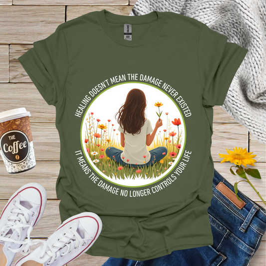 Healing Doesn't Mean T-Shirt