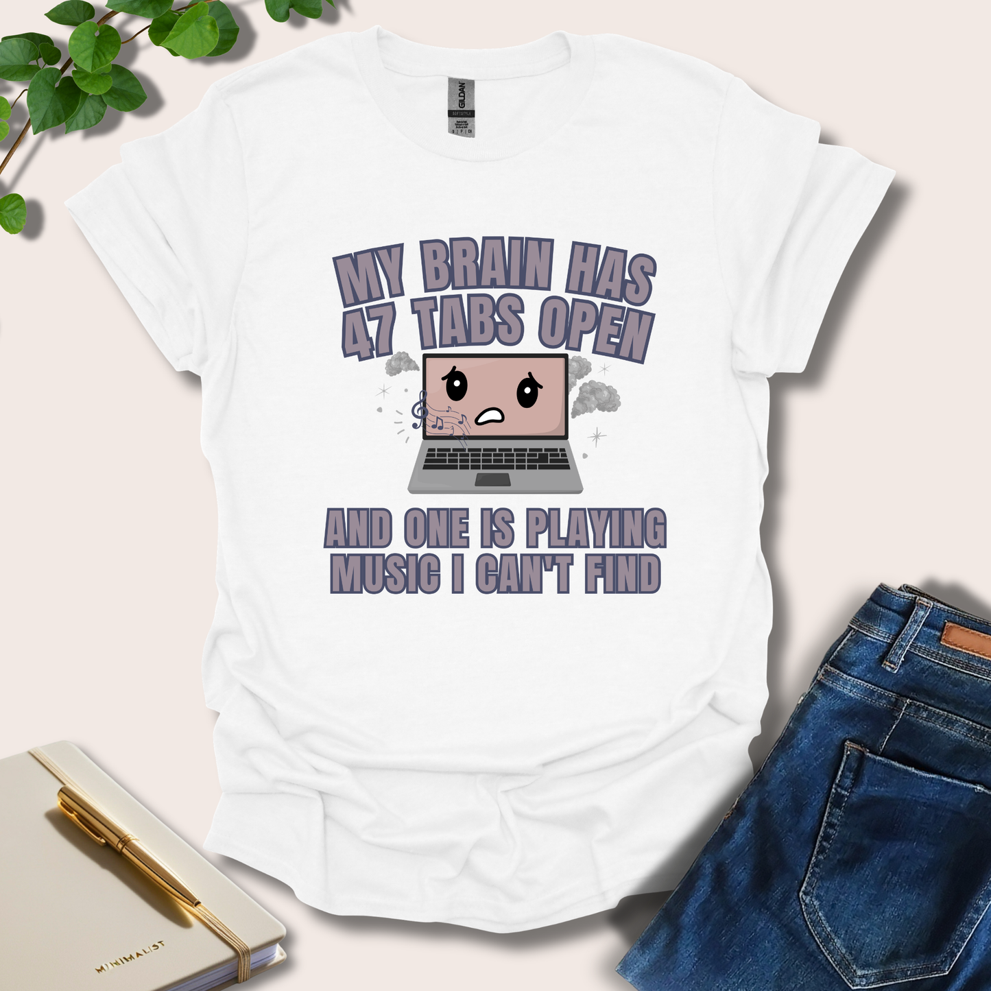 My Brain Has 47 Tabs Open T-Shirt